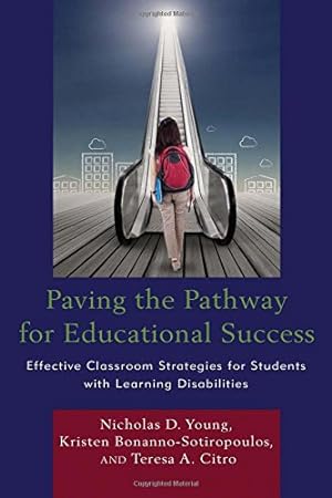 Seller image for Paving the Pathway for Educational Success: Effective Classroom Strategies for Students with Learning Disabilities [Hardcover ] for sale by booksXpress