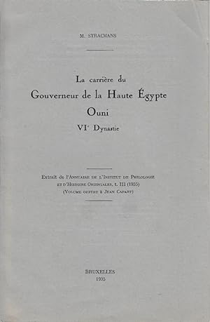 La carrière du Gouverneur de la Haute Égypte Ouni VIe Dynastie. (Annuaire de l'Institut de Philol...