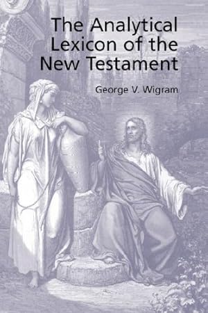 Imagen del vendedor de The Analytical Greek Lexicon of the New Testament by Wigram, George V. [Paperback ] a la venta por booksXpress