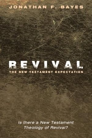 Imagen del vendedor de Revival: The New Testament Expectation: Is There a New Testament Theology of Revival? [Soft Cover ] a la venta por booksXpress