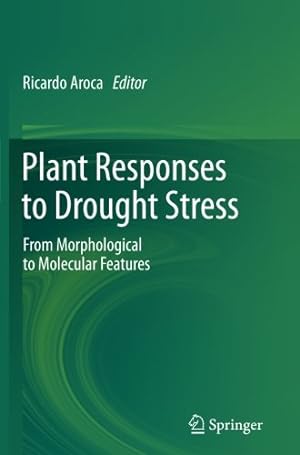 Seller image for Plant Responses to Drought Stress: From Morphological to Molecular Features [Paperback ] for sale by booksXpress