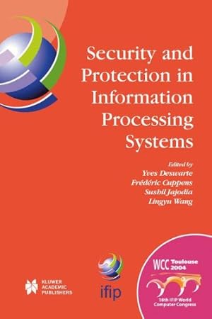 Seller image for Security and Protection in Information Processing Systems: IFIP 18th World Computer Congress TC11 19th International Information Security Conference . in Information and Communication Technology) [Paperback ] for sale by booksXpress