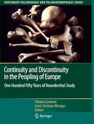 Bild des Verkufers fr Continuity and Discontinuity in the Peopling of Europe: One Hundred Fifty Years of Neanderthal Study (Vertebrate Paleobiology and Paleoanthropology) [Paperback ] zum Verkauf von booksXpress