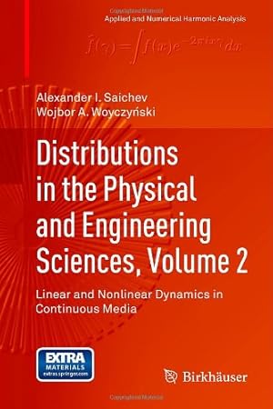 Immagine del venditore per Distributions in the Physical and Engineering Sciences, Volume 2: Linear and Nonlinear Dynamics in Continuous Media (Applied and Numerical Harmonic Analysis) by Saichev, Alexander I., Woyczynski, Wojbor A. [Hardcover ] venduto da booksXpress