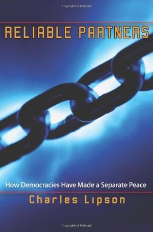 Seller image for Reliable Partners: How Democracies Have Made a Separate Peace by Lipson, Charles [Paperback ] for sale by booksXpress