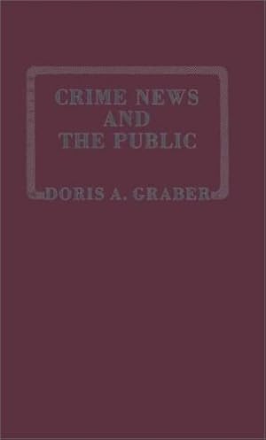 Image du vendeur pour Crime News and the Public. by Graber, Doris [Hardcover ] mis en vente par booksXpress