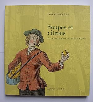 Soupes et citrons. La cuisine vaudoise sous l'Ancien Régime.