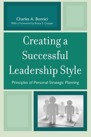 Seller image for Creating a Successful Leadership Style: Principles of Personal Strategic Planning by Bonnici, Charles A. [Paperback ] for sale by booksXpress