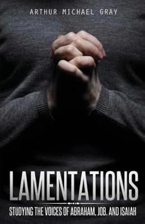 Image du vendeur pour Lamentations: Studying the Voices of Abraham, Job and Isaiah [Soft Cover ] mis en vente par booksXpress