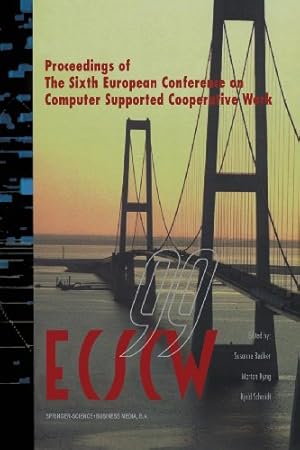 Seller image for ECSCW 99: Proceedings of the Sixth European Conference on Computer Supported Cooperative Work 1216 September 1999, Copenhagen, Denmark [Paperback ] for sale by booksXpress