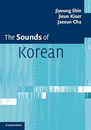 Seller image for The Sounds of Korean by Shin, Professor Jiyoung, Kiaer, Dr Jieun, Cha, Professor Jaeeun [Paperback ] for sale by booksXpress