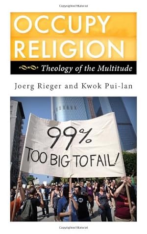 Imagen del vendedor de Occupy Religion: Theology of the Multitude (Religion in the Modern World) by Rieger Perkins School of Theology SMU; author of Christ And Empire, Joerg, Pui-lan, Kwok [Hardcover ] a la venta por booksXpress