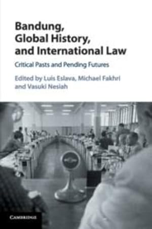 Seller image for Bandung, Global History, and International Law: Critical Pasts and Pending Futures [Paperback ] for sale by booksXpress