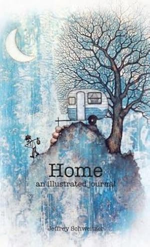 Immagine del venditore per Home: An Illustrated Journal by Schweitzer, Jeffrey R [Hardcover ] venduto da booksXpress