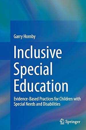 Imagen del vendedor de Inclusive Special Education: Evidence-Based Practices for Children with Special Needs and Disabilities by Hornby, Garry [Paperback ] a la venta por booksXpress