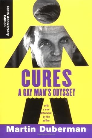 Imagen del vendedor de Cures: A Gay Man's Odyssey, Tenth Anniversary Edition by Duberman, Martin [Paperback ] a la venta por booksXpress