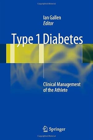 Imagen del vendedor de Type 1 Diabetes: Clinical Management of the Athlete by Gallen, Ian [Hardcover ] a la venta por booksXpress