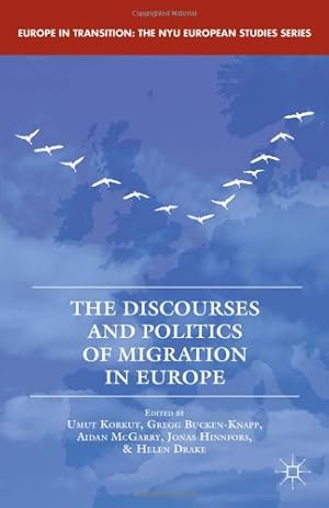 Imagen del vendedor de The Discourses and Politics of Migration in Europe (Europe in Transition: The NYU European Studies Series) [Hardcover ] a la venta por booksXpress