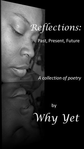 Image du vendeur pour Reflections: Past, Present, Future by Yet, Why [Paperback ] mis en vente par booksXpress