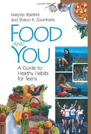 Imagen del vendedor de Food and You: A Guide to Healthy Habits for Teens by Bijlefeld, Marjolijn, Zoumbaris, Sharon K. [Hardcover ] a la venta por booksXpress