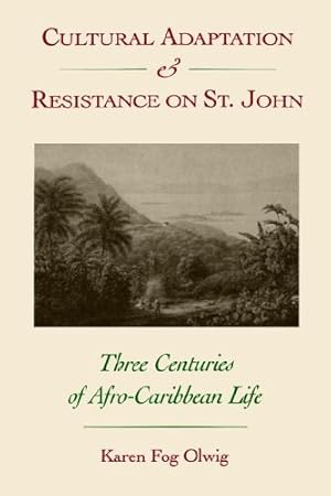 Seller image for Cultural Adaptation and Resistance on St. John: Three Centuries of Afro-Caribbean Life by Olwig, Karen F. [Paperback ] for sale by booksXpress