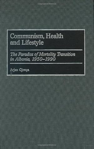 Seller image for Communism, Health and Lifestyle: The Paradox of Mortality Transition in Albania, 1950-1990 (Studies in Population and Urban Demography) by Gjonca, Arjan [Hardcover ] for sale by booksXpress