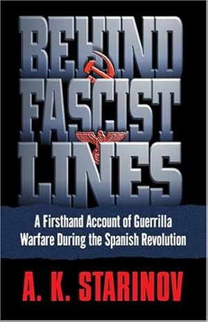 Seller image for Behind Fascist Lines: A Firsthand Account of Guerrilla Warfare During the Spanish Revolution by Starinov, Anna [Paperback ] for sale by booksXpress