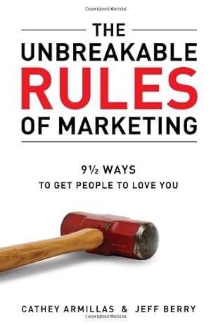 Seller image for The Unbreakable Rules of Marketing by Armillas, Cathey, Berry, Jeff [Paperback ] for sale by booksXpress