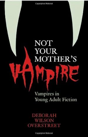 Image du vendeur pour Not Your Mother's Vampire: Vampires in Young Adult Fiction by Overstreet, Deborah Wilson [Paperback ] mis en vente par booksXpress