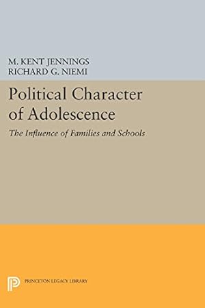 Bild des Verkufers fr Political Character of Adolescence: The Influence of Families and Schools (Princeton Legacy Library) by Jennings, M. Kent, Niemi, Richard G. [Paperback ] zum Verkauf von booksXpress