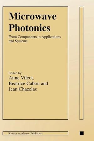 Imagen del vendedor de Microwave Photonics: From Components to Applications and Systems [Paperback ] a la venta por booksXpress