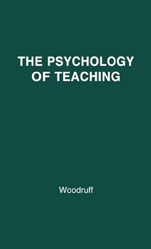 Immagine del venditore per The Psychology of Teaching by Woodruff, Asahel Davis [Hardcover ] venduto da booksXpress