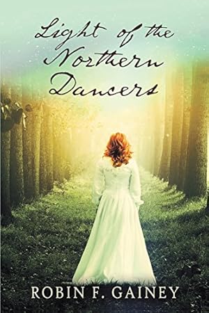 Immagine del venditore per Light of the Northern Dancers by Gainey, Robin F. [Paperback ] venduto da booksXpress