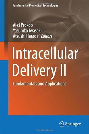 Immagine del venditore per Intracellular Delivery II: Fundamentals and Applications (Fundamental Biomedical Technologies) [Hardcover ] venduto da booksXpress