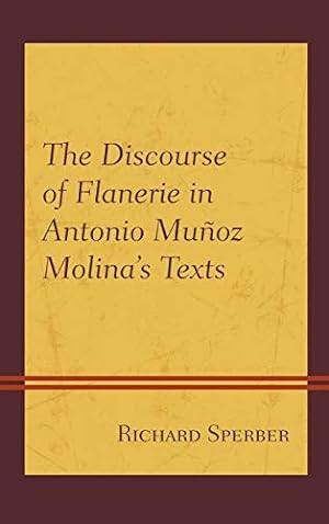 Bild des Verkufers fr The Discourse of Flanerie in Antonio Muñoz Molinas Texts [Hardcover ] zum Verkauf von booksXpress
