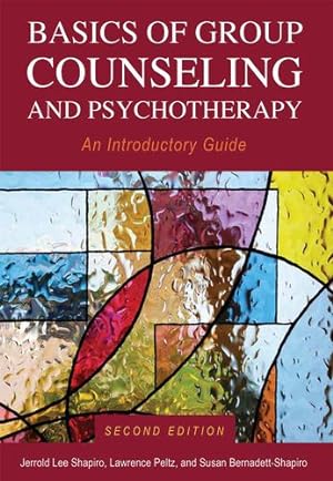 Seller image for Basics of Group Counseling and Psychotherapy: An Introductory Guide by Shapiro, Jerrold Lee, Peltz, Lawrence Stephen, Bernadett-Shapiro, Susan [Paperback ] for sale by booksXpress