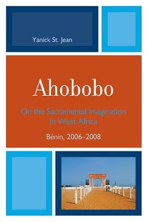 Seller image for Ahobobo: On the Sacramental Imagination in West Africa, Bénin, 2006-2008 by Jean, Yanick St. [Paperback ] for sale by booksXpress