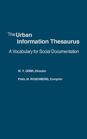 Immagine del venditore per The Urban Information Thesaurus: A Vocabulary for Social Documentation by Durr, W. Theodore, Rosenberg, Paul Martin [Hardcover ] venduto da booksXpress