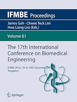 Bild des Verkufers fr The 16th International Conference on Biomedical Engineering: ICBME 2016, 7th to 10th December 2016, Singapore (IFMBE Proceedings) [Paperback ] zum Verkauf von booksXpress