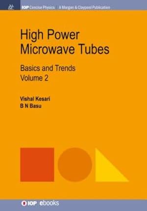 Imagen del vendedor de High Power Microwave Tubes: Basics and Trends, Volume 2 (Iop Concise Physics) [Hardcover ] a la venta por booksXpress