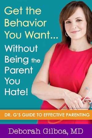 Imagen del vendedor de Get the Behavior You Want. Without Being the Parent You Hate!: Dr. G's Guide to Effective Parenting [Soft Cover ] a la venta por booksXpress