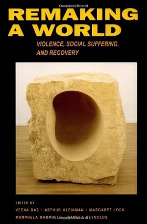 Bild des Verkufers fr Remaking a World: Violence, Social Suffering, and Recovery [Paperback ] zum Verkauf von booksXpress