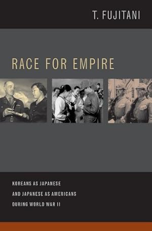Immagine del venditore per Race for Empire: Koreans as Japanese and Japanese as Americans during World War II (Asia Pacific Modern) by Fujitani, Takashi [Paperback ] venduto da booksXpress