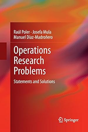 Seller image for Operations Research Problems: Statements and Solutions by Poler, Raúl, Mula, Josefa, Díaz-Madroñero, Manuel [Paperback ] for sale by booksXpress