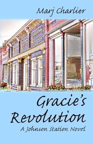 Seller image for Gracie's Revolution: A Johnson Station Novel (Volume 1) by Charlier, Marj [Paperback ] for sale by booksXpress