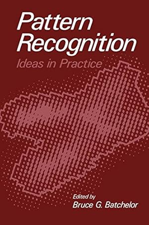 Imagen del vendedor de Pattern Recognition: Ideas in Practice by Batchelor, Bruce G. [Paperback ] a la venta por booksXpress