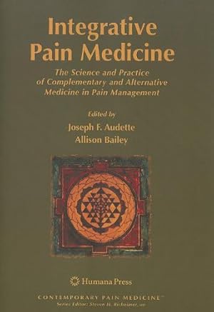 Image du vendeur pour Integrative Pain Medicine: The Science and Practice of Complementary and Alternative Medicine in Pain Management (Contemporary Pain Medicine) [Paperback ] mis en vente par booksXpress