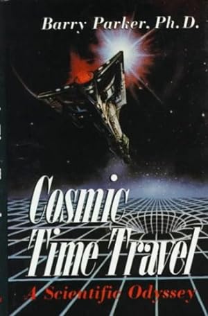 Image du vendeur pour Cosmic Time Travel: A Scientific Odyssey by PARKER, Barry R. [Paperback ] mis en vente par booksXpress