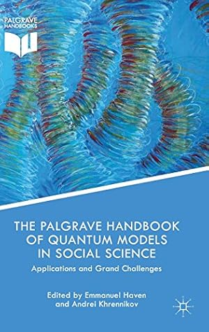 Seller image for The Palgrave Handbook of Quantum Models in Social Science: Applications and Grand Challenges (Palgrave Handbooks) [Hardcover ] for sale by booksXpress