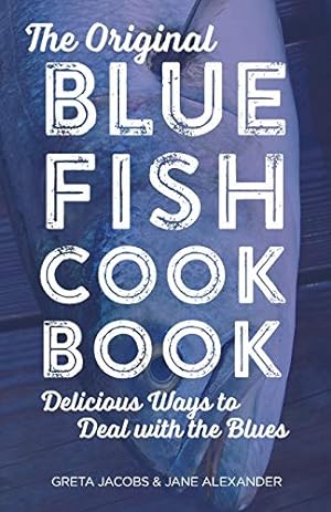 Seller image for The Original Bluefish Cookbook: Delicious Ways to Deal with the Blues (Globe Pequot Vintage) Paperback for sale by booksXpress